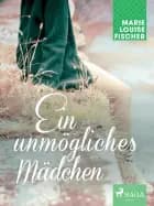 Ein unmögliches Mädchen