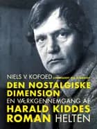 Den nostalgiske dimension. En værkgennemgang af Harald Kiddes roman Helten