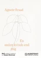 En anden kvinde end mig af Agnete Braad