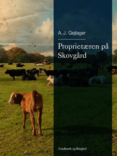 Proprietæren på Skovgård af A.J. Gejlager