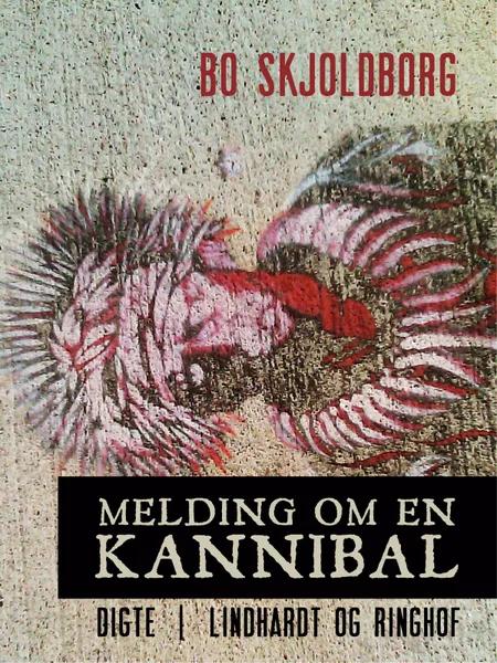 Melding om en kannibal af Bo Skjoldborg