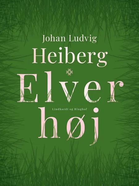 Elverhøj af Johan Ludvig Heiberg