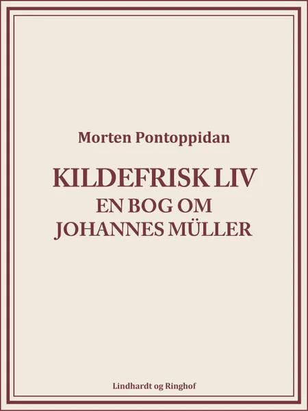 Kildefrisk liv: En bog om Johannes Müller af Morten Pontoppidan