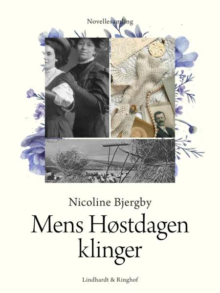 Mens Høstdagen klinger: Novellesamling af Nicoline Bjergby