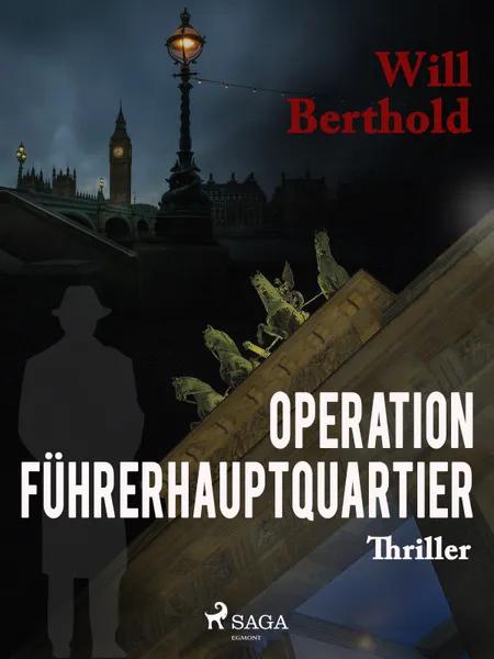 Operation Führerhauptquartier af Will Berthold