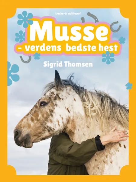 Musse - verdens bedste hest af Sigrid Thomsen