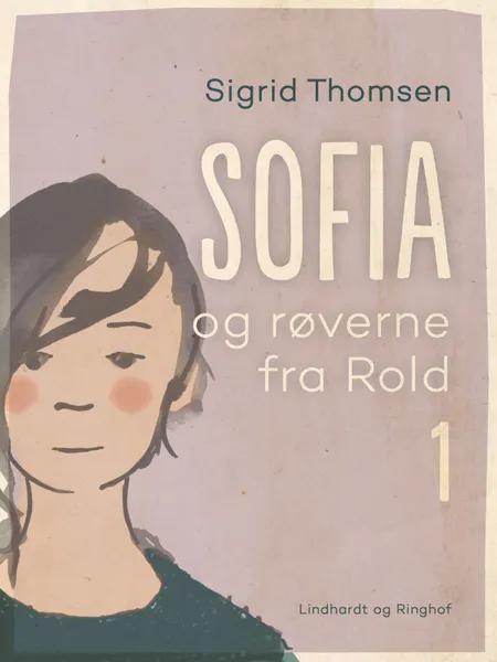 Sofia og røverne fra Rold 1 af Sigrid Thomsen