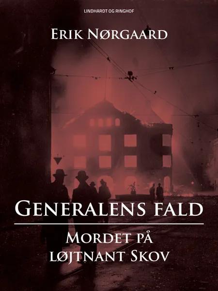 Generalens fald: Mordet på løjtnant Skov af Erik Nørgaard