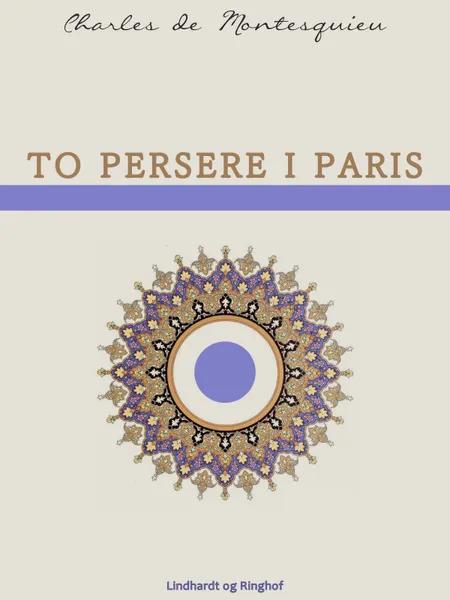 To persere i Paris af Charles-Louis de Secondat Montesquieu
