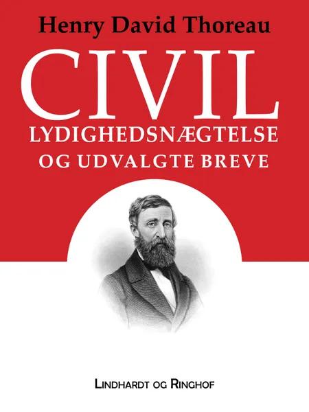 Civil lydighedsnægtelse og udvalgte breve af Henry David Thoreau