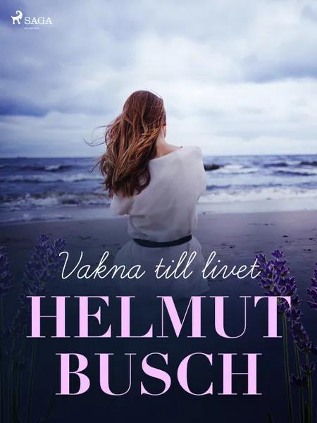 Vakna till livet af Helmut Busch