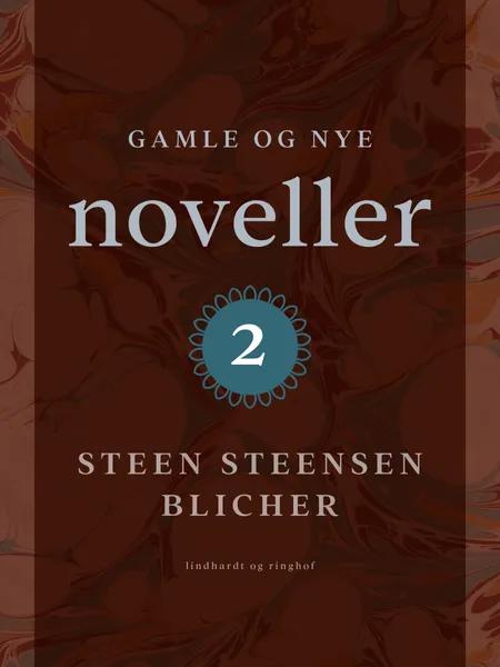 Gamle og nye noveller 2 af Steen Steensen Blicher
