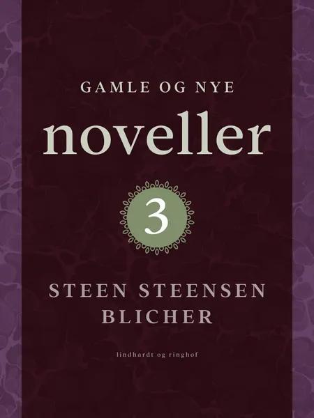 Gamle og nye noveller 3 af Steen Steensen Blicher