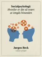 Socialpsykologi: Hvorfor er det så svært at omgås hinanden