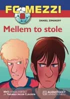 FC Mezzi 8: Mellem to stole af Daniel Zimakoff