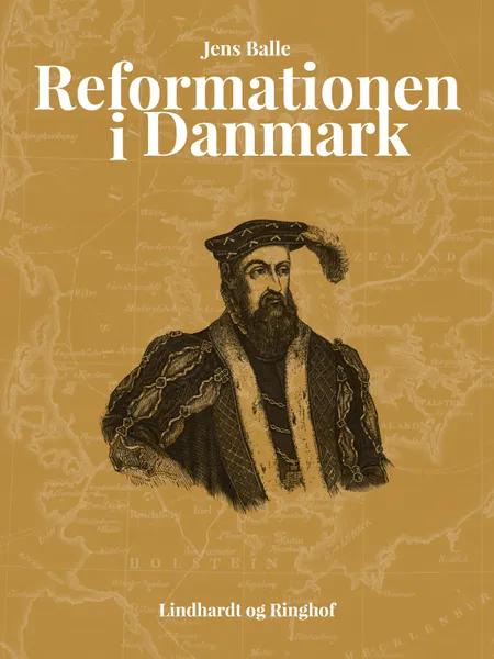 Reformationen i Danmark af Jens Balle