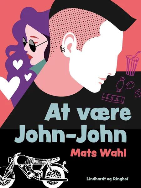 At være John-John af Mats Wahl
