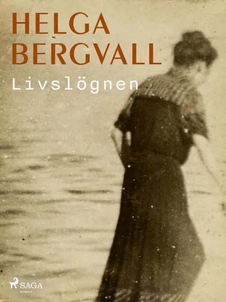 Livslögnen af Helga Bergvall