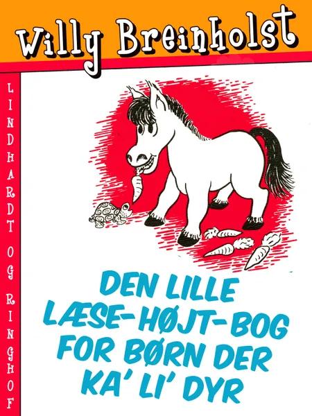 Den lille læse-højt-bog for børn der ka' li' dyr af Willy Breinholst