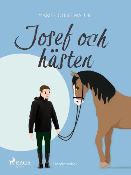 Josef och hästen af Marie-Louise Wallin