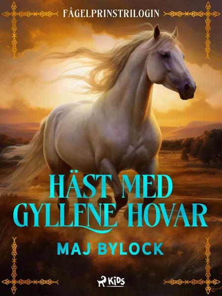 Häst med gyllene hovar af Maj Bylock