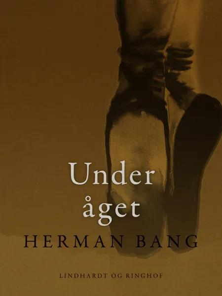 Under åget af Herman Bang