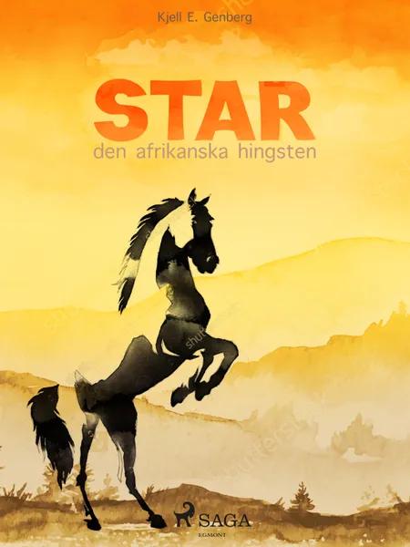 Star - den afrikanska hingsten af Kjell E. Genberg