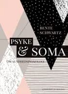 Psyke og soma. Om sundhedspsykologi