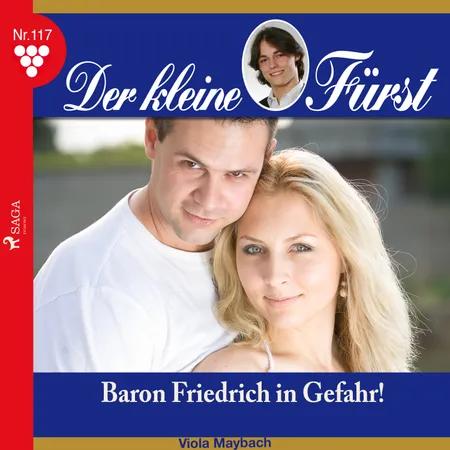 Der kleine Fürst 117: Baron Friedrich in Gefahr! af Viola Maybach