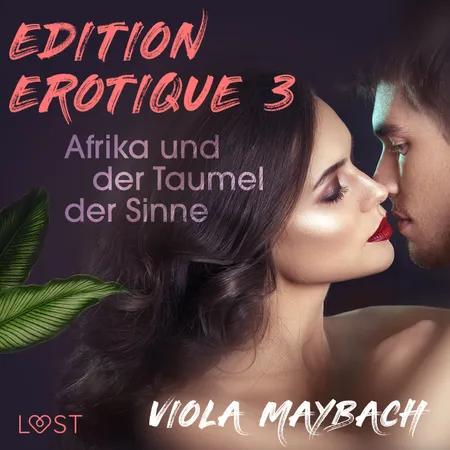 Edition Érotique 3: Afrika und der Taumel der Sinne af Viola Maybach