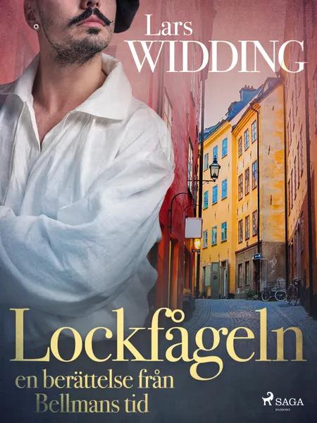 Lockfågeln: en berättelse från Bellmans tid af Lars Widding