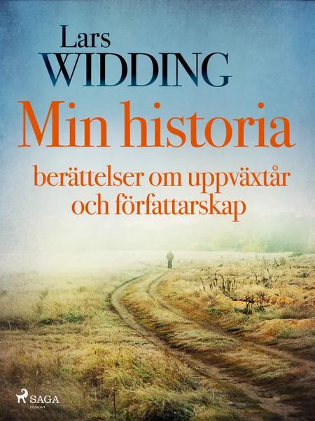 Min historia: berättelser om uppväxtår och författarskap af Lars Widding