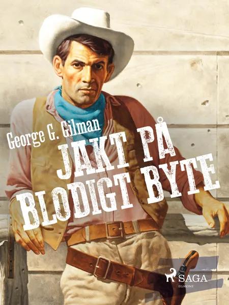 Jakt på blodigt byte af George G. Gilman