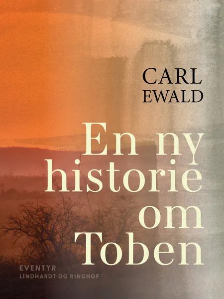En ny historie om Toben af Carl Ewald