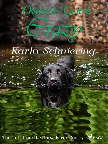 Oskar Goes Crazy af Karla Schniering