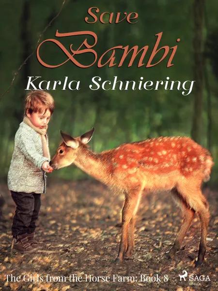 The Girls from the Horse Farm 8: Save Bambi af Karla Schniering