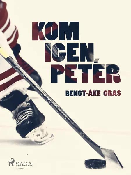 Kom igen, Peter af Bengt-Åke Cras