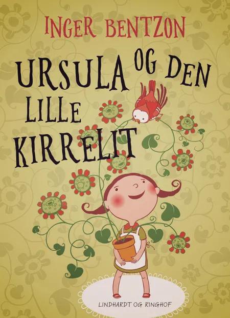 Ursula og den lille Kirrelit af Inger Bentzon