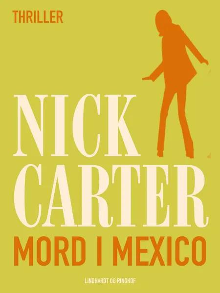 Mord i Mexico af Nick Carter