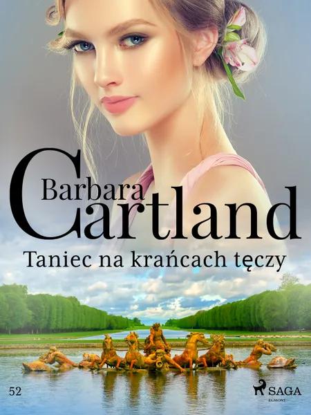 Taniec na krańcach tęczy - Ponadczasowe historie miłosne Barbary Cartland af Barbara Cartland