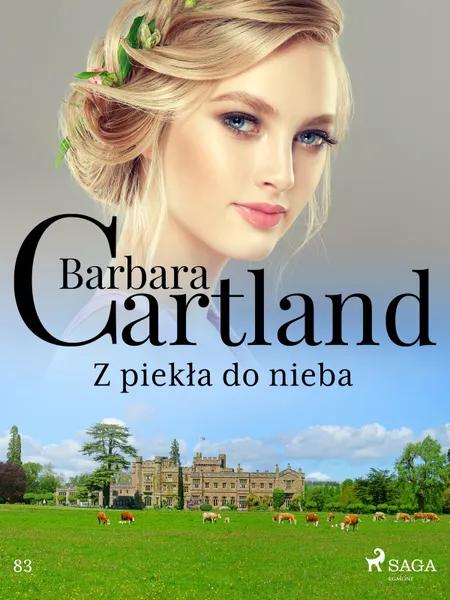 Z piekła do nieba - Ponadczasowe historie miłosne Barbary Cartland af Barbara Cartland
