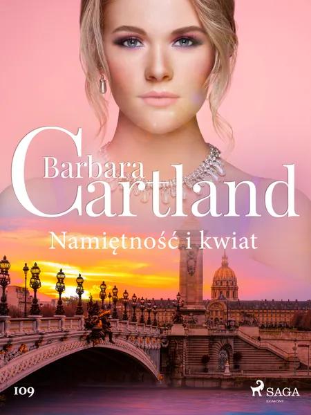 Namiętność i kwiat - Ponadczasowe historie miłosne Barbary Cartland af Barbara Cartland
