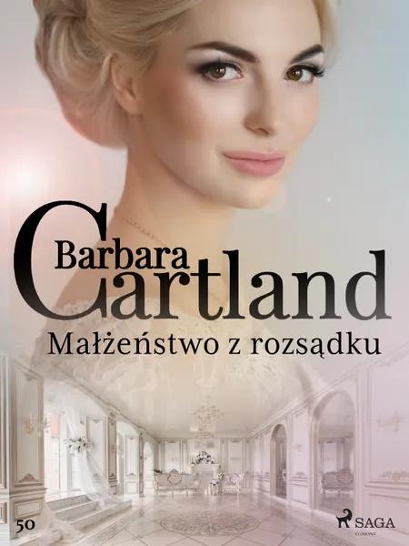 Małżeństwo z rozsądku - Ponadczasowe historie miłosne Barbary Cartland af Barbara Cartland
