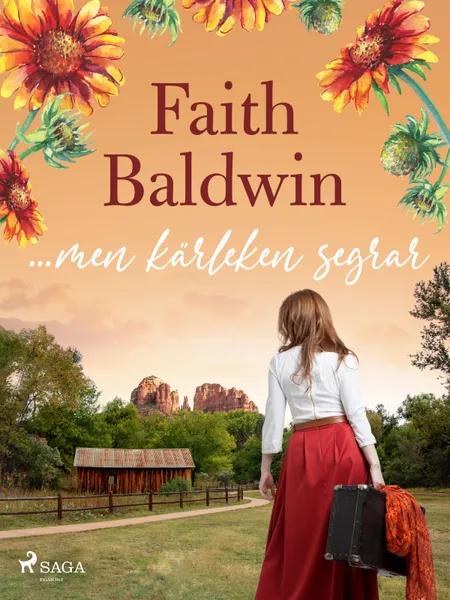 ...men kärleken segrar af Faith Baldwin