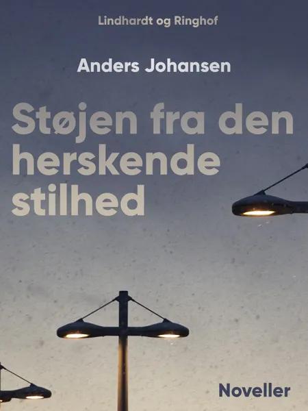 Støjen fra den herskende stilhed af Anders Johansen