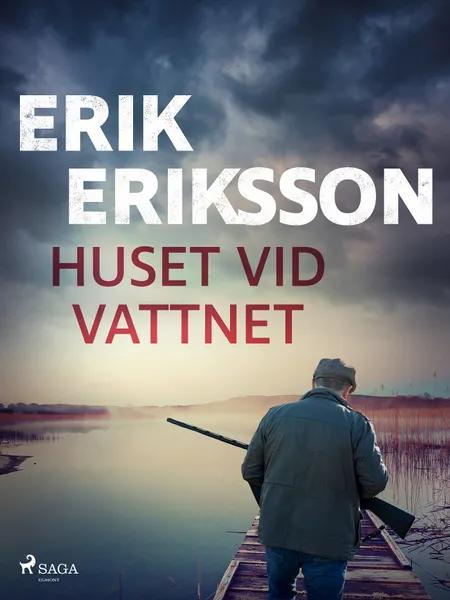 Huset vid vattnet af Erik Eriksson