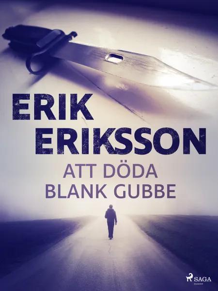 Att döda blank gubbe af Erik Eriksson