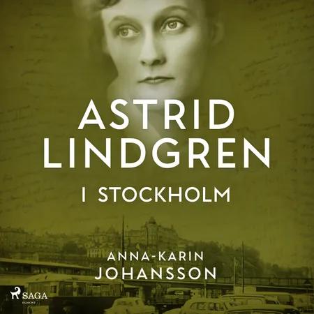 Astrid Lindgren i Stockholm af Anna-Karin Johansson