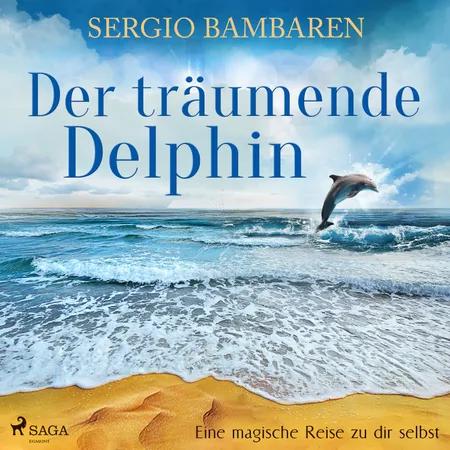 Der träumende Delphin - Eine magische Reise zu dir selbst af Sergio Bambaren
