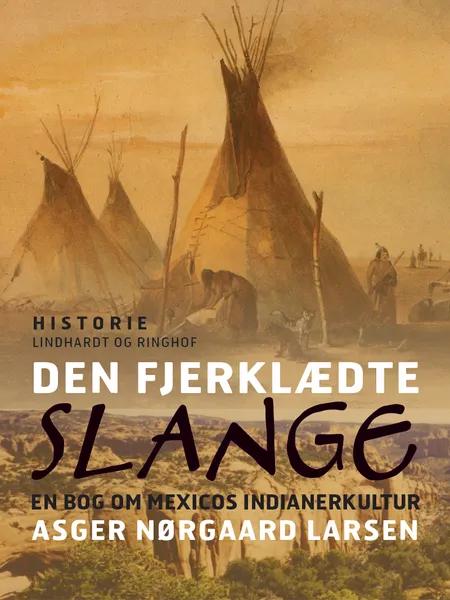 Den fjerklædte slange. En bog om Mexicos indianerkultur af Asger Nørgaard Larsen
